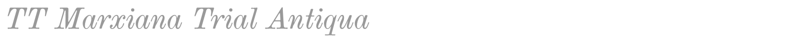 TT Marxiana Antiqua font preview